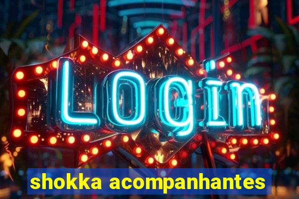 shokka acompanhantes